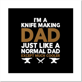 Knife Making Knife Maker Dad Posters and Art